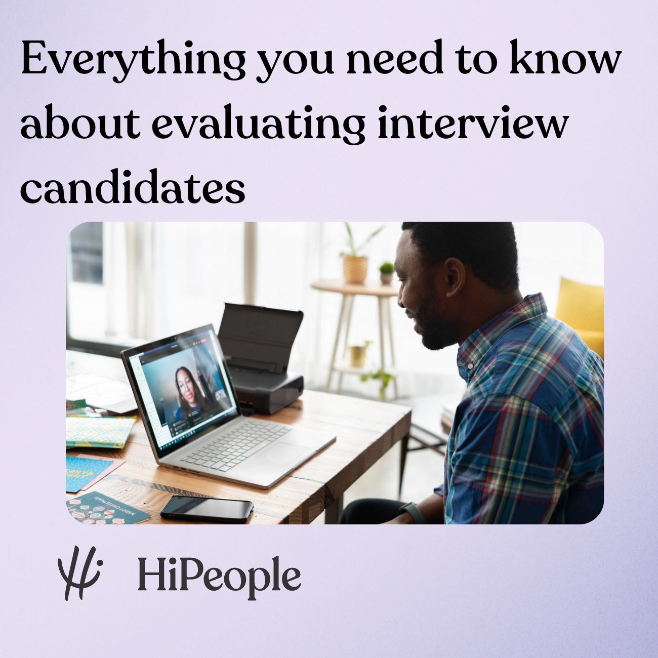 Everything you need to know about evaluating interview candidates HiPeople